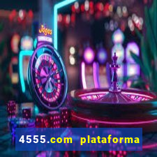 4555.com plataforma de jogos